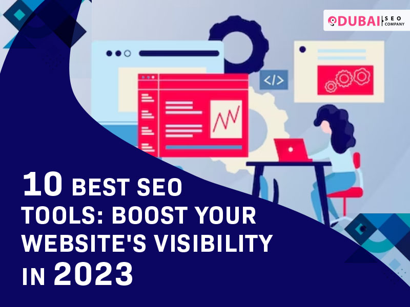 Best SEO Tools Boost Your Website's Visibility in 2023
