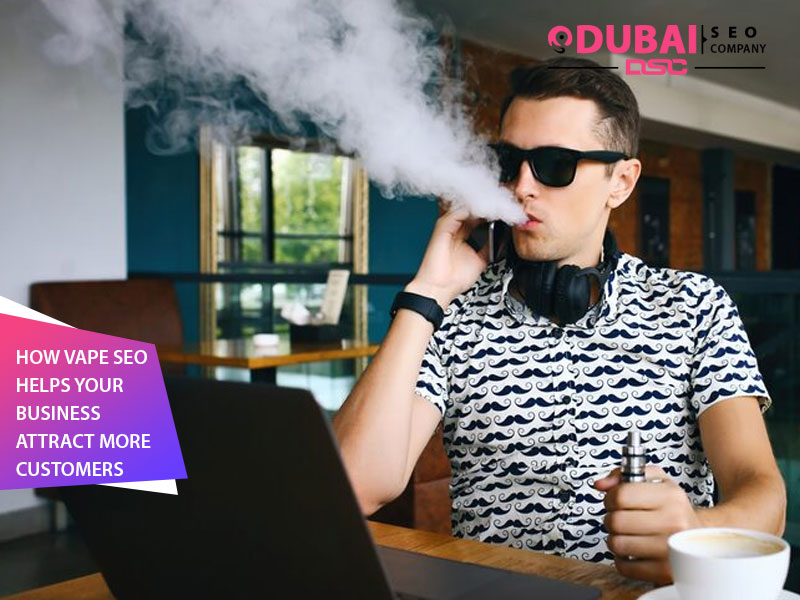 How Vape SEO Helps Your Business Attract More Customers