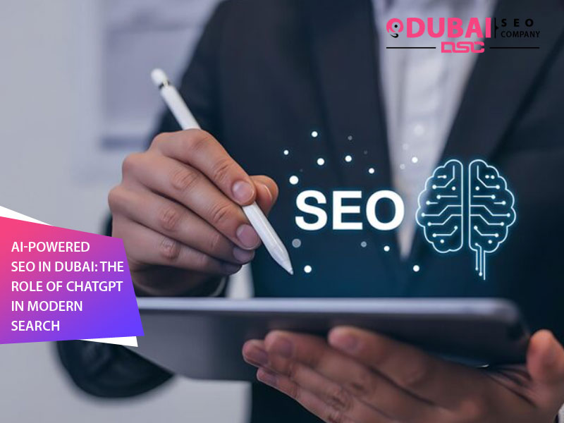 AI-Powered SEO in Dubai: The Role of ChatGPT in Modern Search AI-Powered SEO in Dubai: The Role of ChatGPT in Modern Search